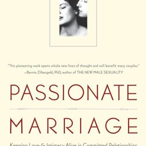free read✔ Passionate Marriage: Keeping Love and Intimacy Alive in Committed Relationships