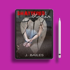 Shattered and Shaken by Julie Bailes. Unpaid Access [PDF]