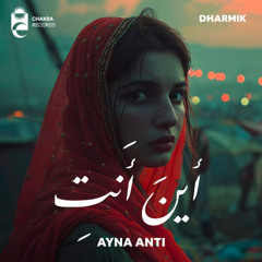 Dharmik - Ayna Anti | أينَ أَنتِ
