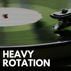 Heavy Rotation