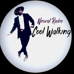 Cool Walking - Neural Radio