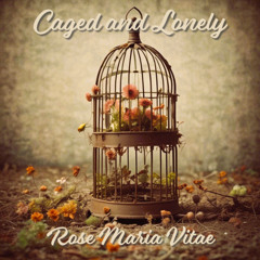 Caged and Lonely