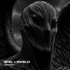 2FEL X GWELD - UNNAMED [FREE DL]