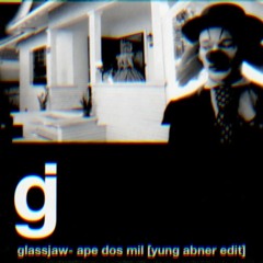 glassjaw- ape dos mil [abnr edit]