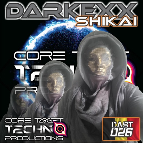 ☢️CORE TARGET TECHNO PRODUCTIONS PODCAST #026☢️_😈 SHIKAI podcast by DARKEXX 😈