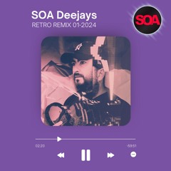 SOA Deejays Retro Nostalgia REMIX Vibes 01-2024