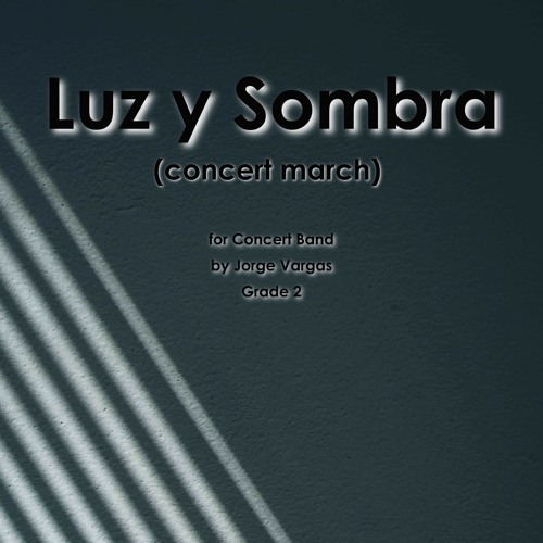 Luz Y Sombra - Concert March - by Jorge Vargas (Concert Band, Gr 2, RSM Publications)