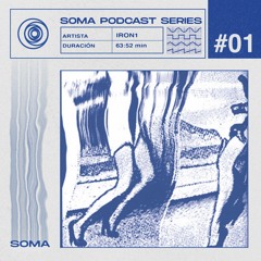 Soma: Podcast Series #01 - Iron1