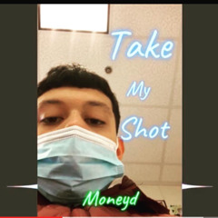 moneyd - take my shot