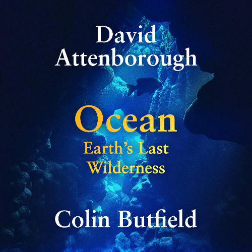 Ocean By Sir David Attenborough and Colin Butfield (Audiobook Excerpt)