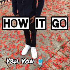 How It Go