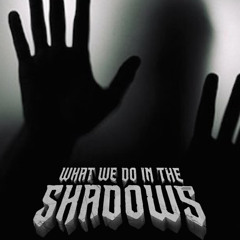 WHAT WE DO IN THE SHADOWS - EMGEE - GIZLA - RAWDATA - MOUTHY