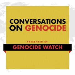Conversations on Genocide with Dr. Gregory Stanton