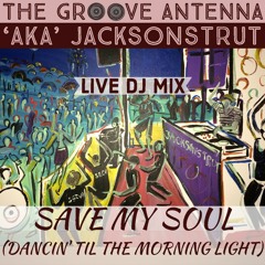 Save My Soul (Dancin' Til The Morning Light) [DJ MIX] 2020-05-03