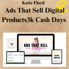 [CoursesBetter.com] Katie Floyd - Ads That Sell Digital Products3k Cash Days
