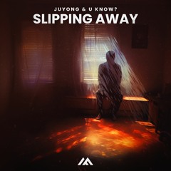 Juyong & U Know？- Slipping Away