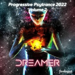 DREAMER - Progressive Psytrance 2022 (Volume 2).mp3