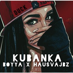 DUCK - KUBANKA (BOYYA X HAUSVAJBZ Remix)