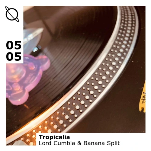 Tropicalià W/ Lord Cumbia & Banana Split Soundcloud podcast image for