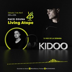 Kidoo @ Paco Osuna presents Living Atope on Los40 Dance (02.04.2022)