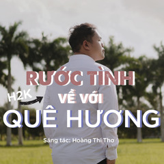 Rước Tình Về Với Quê Hương (Remake)