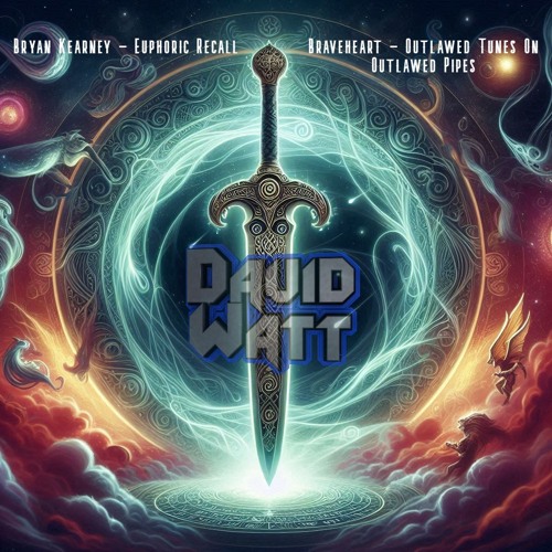 Bryan Kearney, Braveheart - Euphoric Outlawed Tunes Recall (David Watt MashUp)