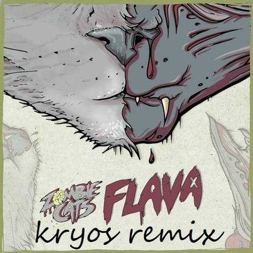 Zombie Cats - Flava KRYOS REMIX