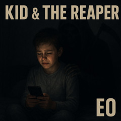 EO - Kid & The Reaper (E Dub Cover)