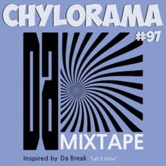 Chylorama 97 inspired by Da Break Let it shine