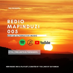 REDIO MAPINDUZI 005 | Kenyan Alternative Vibe | New Music Mix & Playlist | with Sayankah