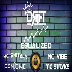 DRIFT WITH THE MC SUBTALK PANIC MC MC STRYKE AND THE MC VIBES