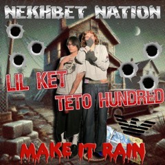 Lil Ket + Teto Hundred - Make It Rain ReMIXXX (Nines)  ★NEKHBET NATION EXCLUSiVO ★