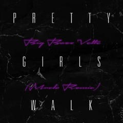 Big Boss Vette - Pretty Girls Walk (MRCLO Remix)