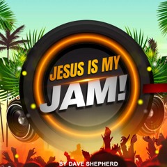 Jesus Is My Jam!