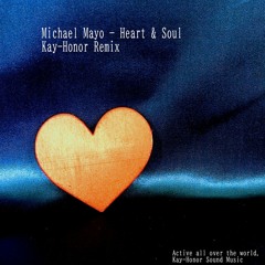 Michael Mayo - Heart & Soul (Kay-Honor Remix)