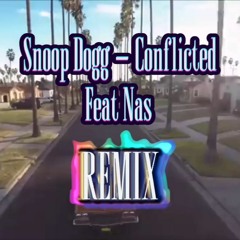 Snoop Dogg - Conflicted feat Nas - REMIX.wav