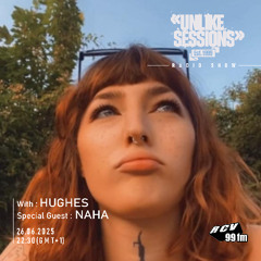 Unlike Sessions Radio Show - 2025-06-26 - Special Guest : Naha