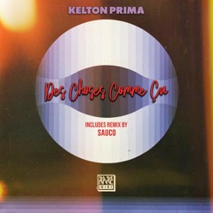 02. Kelton Prima - Des Choses Comme ça feat Laetitia Taschatt & Elite Beats (Sauco RMX)