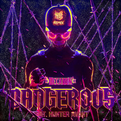Dangerous (Feat. Hunter Avant) [The Broken Skyline Remix]