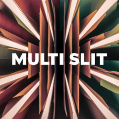 Multi Slit
