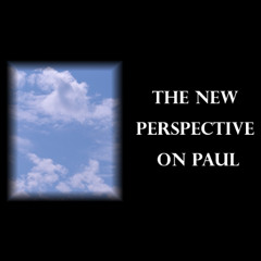 A New Perspective on Paul - Part 1 of 4