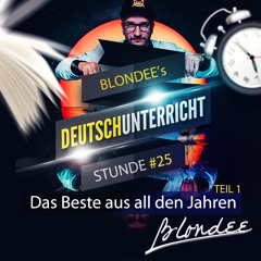 Blondee - Deutschunterricht #25 - Das Beste aus all den Jahren Teil 1