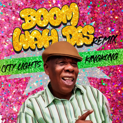 BOOM WAH DIS RMX  CITY LIGHT -KINGKONGMX