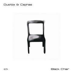Dustbx X Cephas - Black Chair