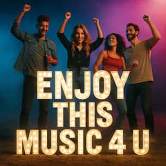 Enjoy This Music 4 U