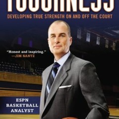 [Access] EBOOK EPUB KINDLE PDF Toughness: Developing True Strength On and Off the Court by  Jay Bila