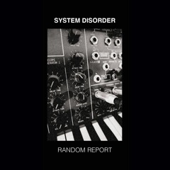 SYSTEM DISORDER - RANDOM REPORT (SOT012)