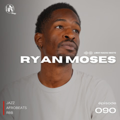 LMHY Radio #090 | Ryan Moses (Jazz, Afrobeats, R&B)