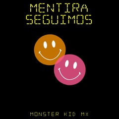 Mentira Seguimos - Monster Kid Mx (Guaracha).