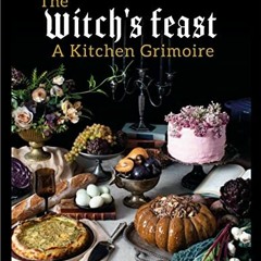 View EBOOK 💔 The Witch's Feast: A Kitchen Grimoire by  Melissa Madara KINDLE PDF EBO